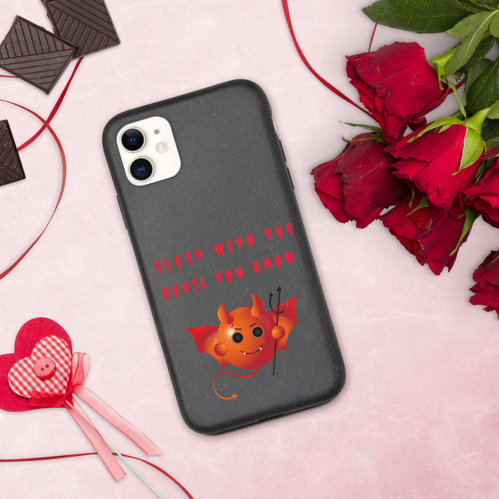 SLEEP WITH THE DEVIL YOU KNOW- Biodegradable phone case