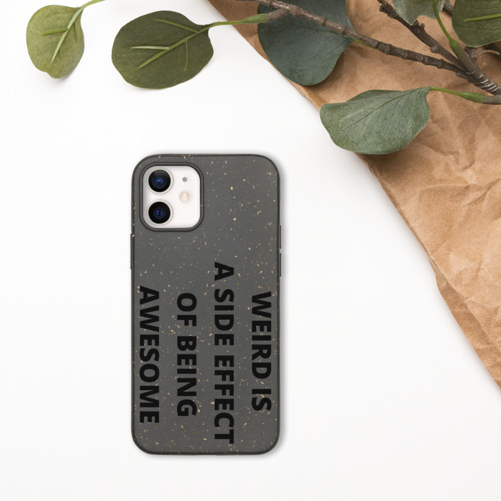 WEIRD IS AWESOME- Biodegradable phone case