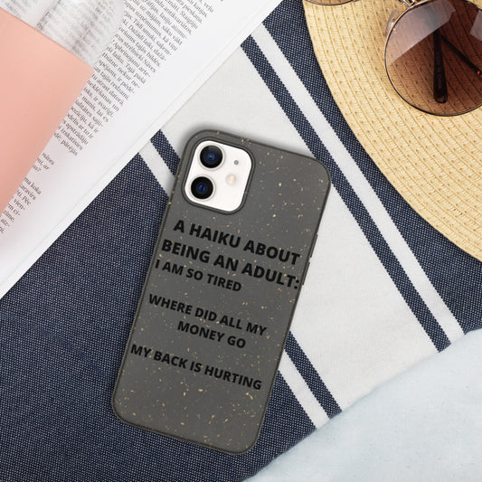 BEING AN ADULT HAIKU- Biodegradable phone case