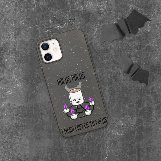 HOCUS POCUS, I NEED COFFEE TO FOCUS- Biodegradable phone case