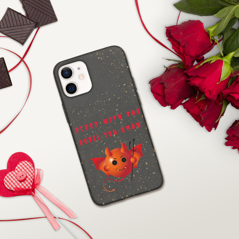 SLEEP WITH THE DEVIL YOU KNOW- Biodegradable phone case