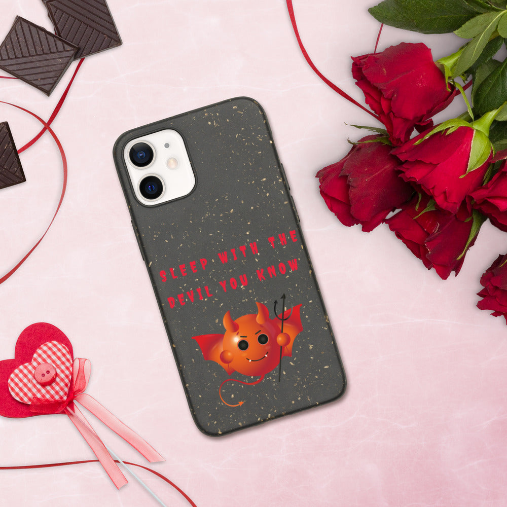 SLEEP WITH THE DEVIL YOU KNOW- Biodegradable phone case