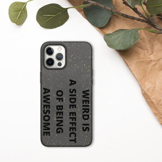 WEIRD IS AWESOME- Biodegradable phone case