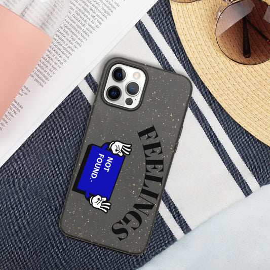 FEELINGS NOT FOUND- Biodegradable phone case