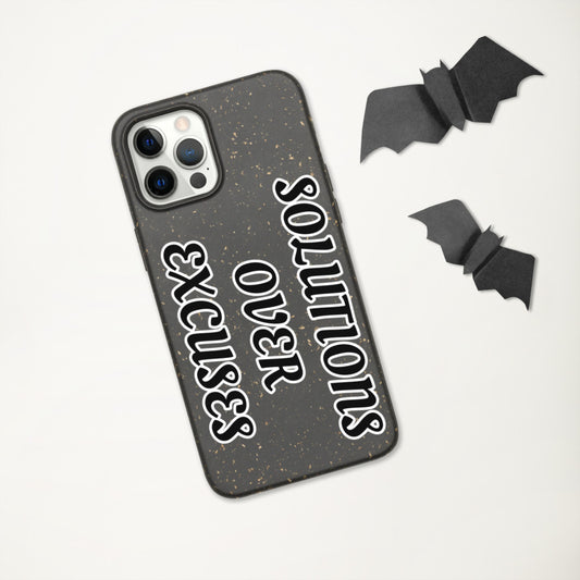 SOLUTIONS OVER EXCUSES- Biodegradable phone case