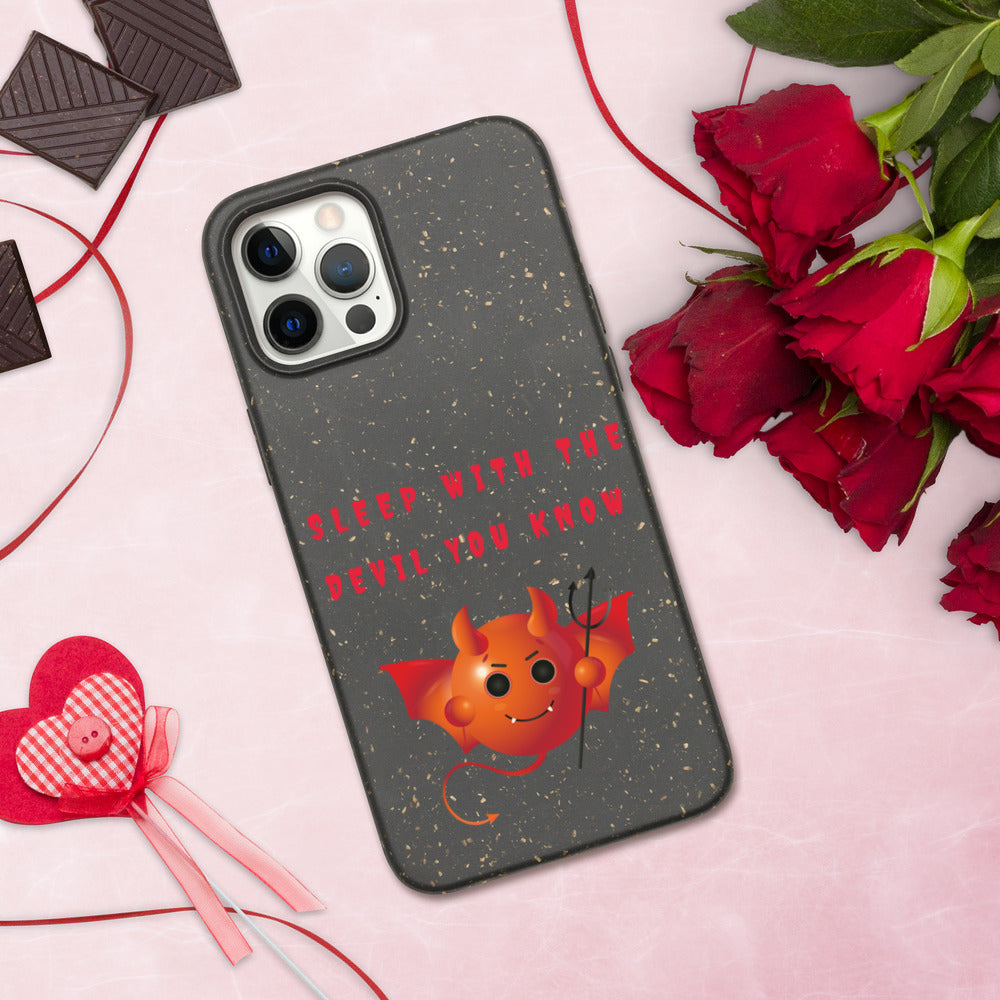 SLEEP WITH THE DEVIL YOU KNOW- Biodegradable phone case