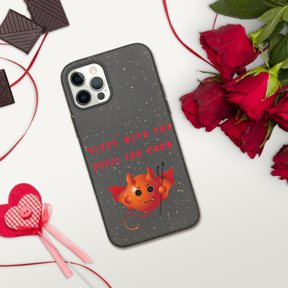 SLEEP WITH THE DEVIL YOU KNOW- Biodegradable phone case