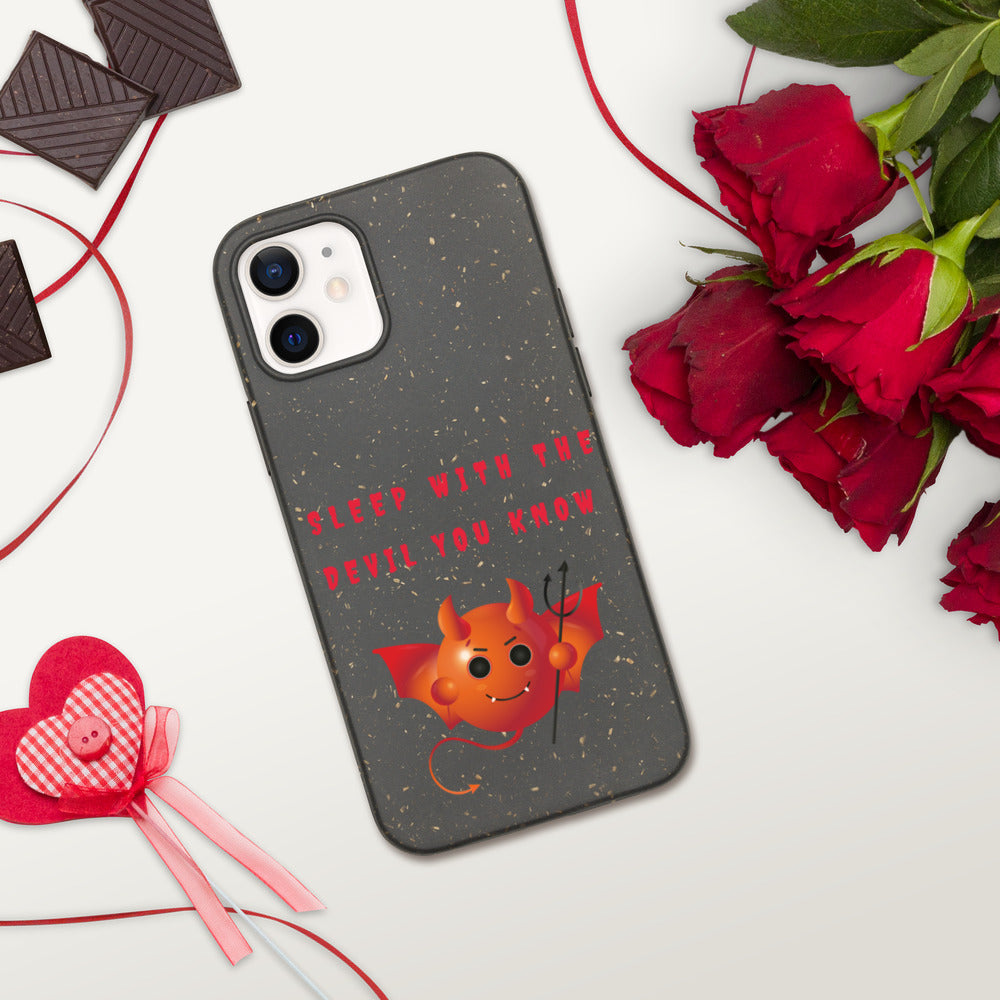 SLEEP WITH THE DEVIL YOU KNOW- Biodegradable phone case