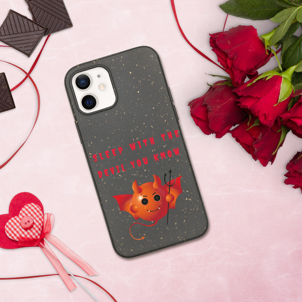 SLEEP WITH THE DEVIL YOU KNOW- Biodegradable phone case