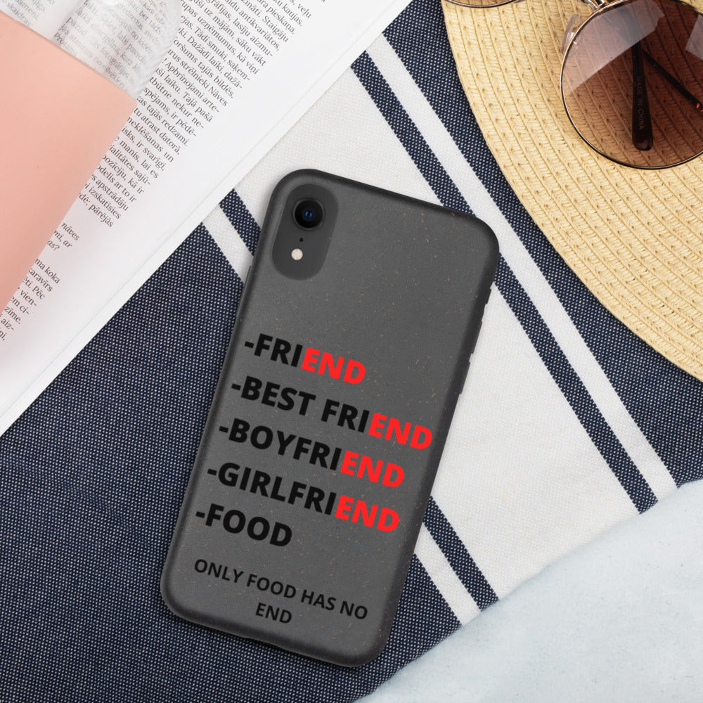 ONLY FOOD HAS NO END- Biodegradable phone case