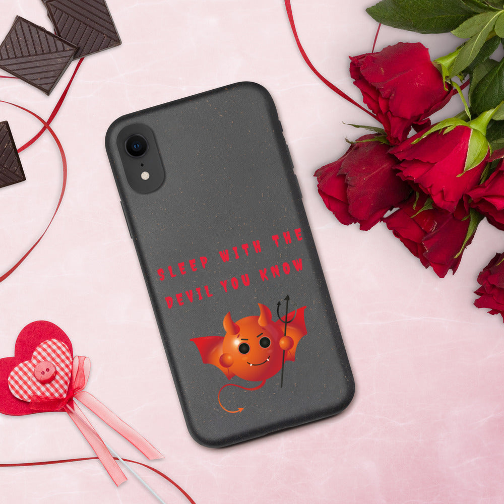 SLEEP WITH THE DEVIL YOU KNOW- Biodegradable phone case