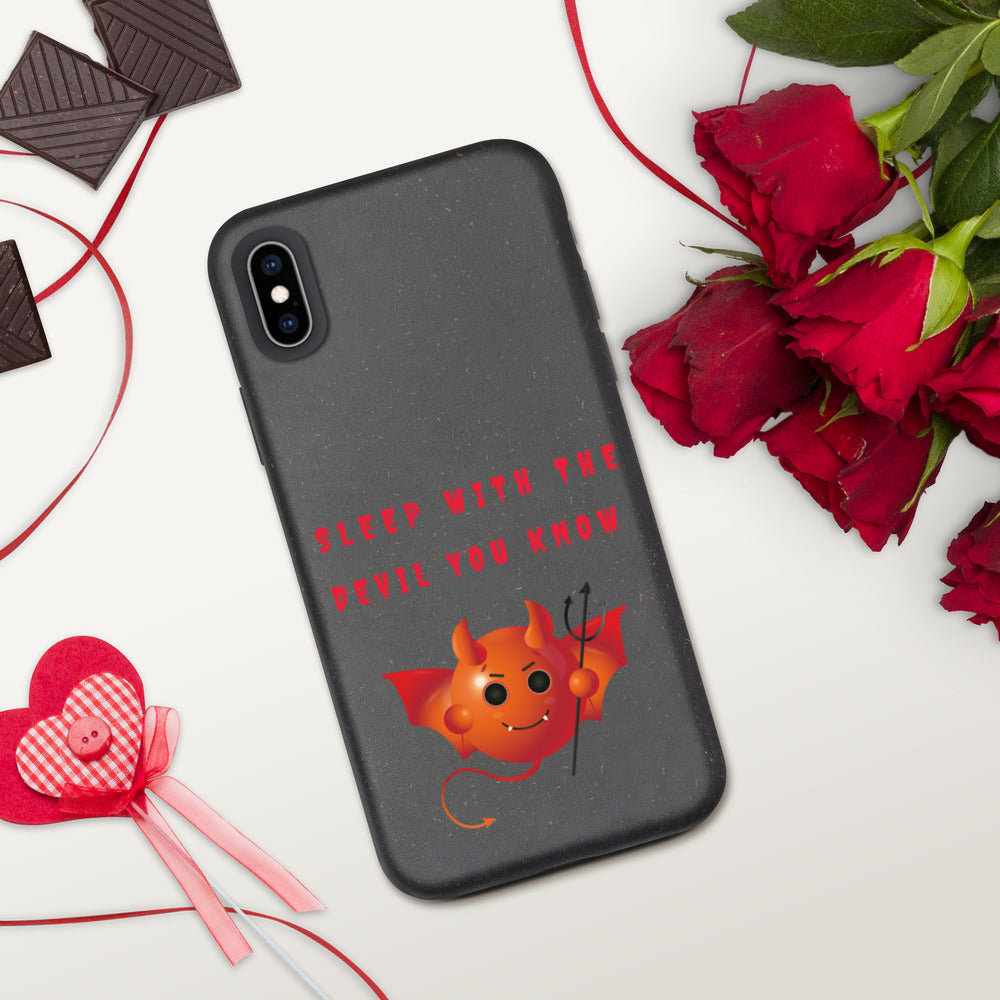 SLEEP WITH THE DEVIL YOU KNOW- Biodegradable phone case