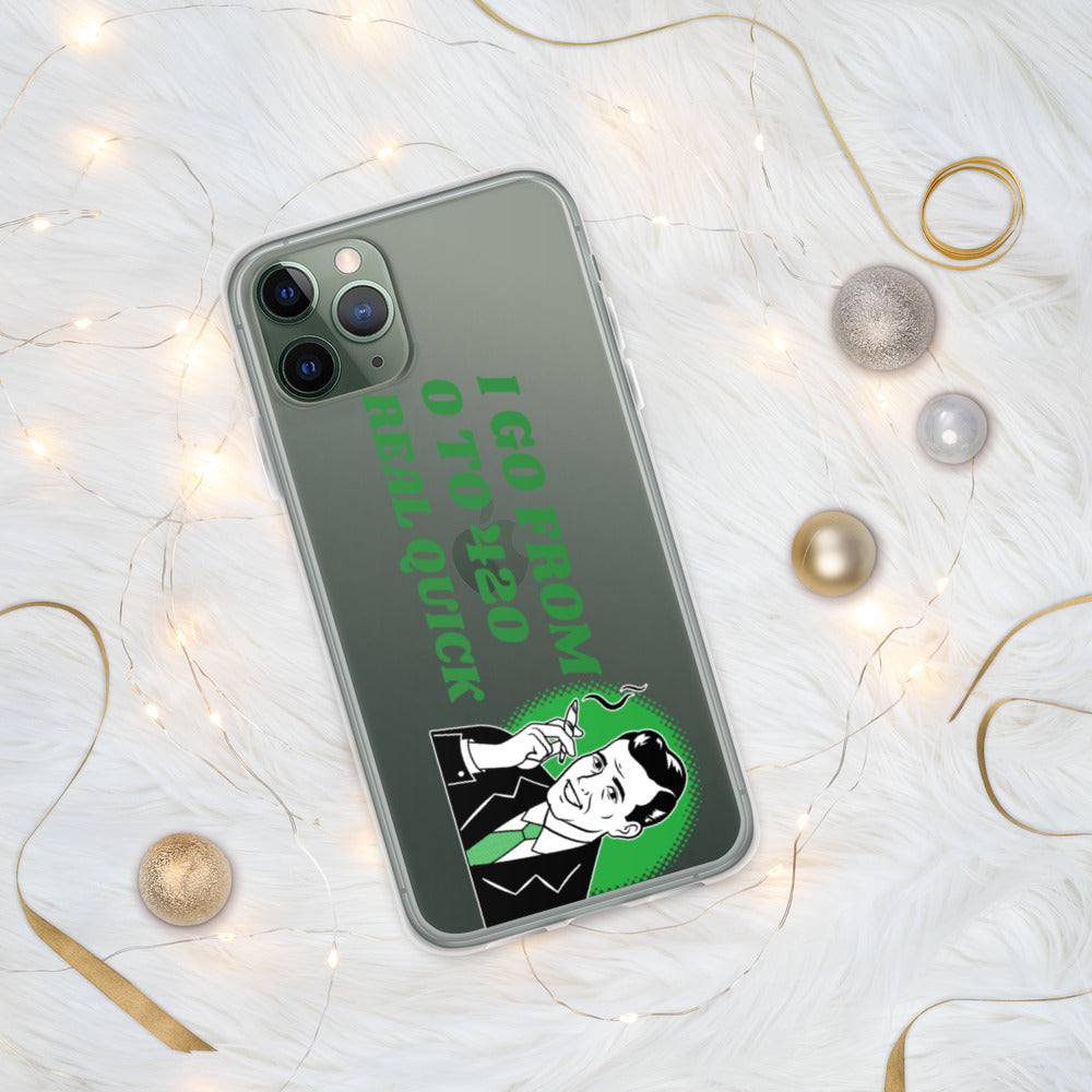 I GO FROM 00 TO 420 REAL QUICK- iPhone Case