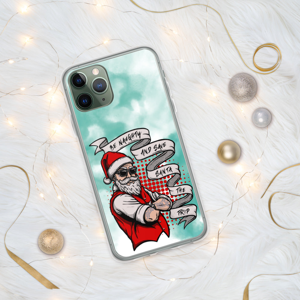 BE NAUGHTY AND SAVE SANTA THE TRIP- iPhone Case