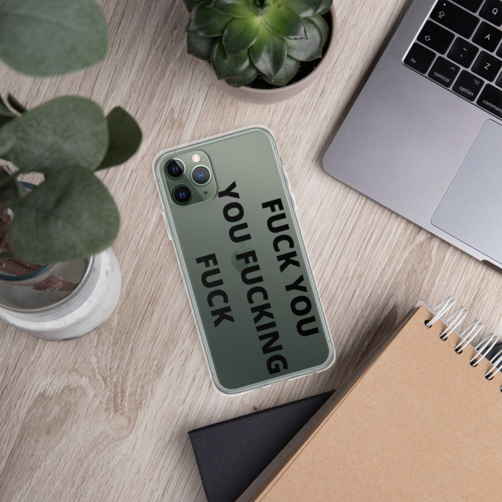 F*CK YOU, YOU F*CKING F*CK- iPhone Case