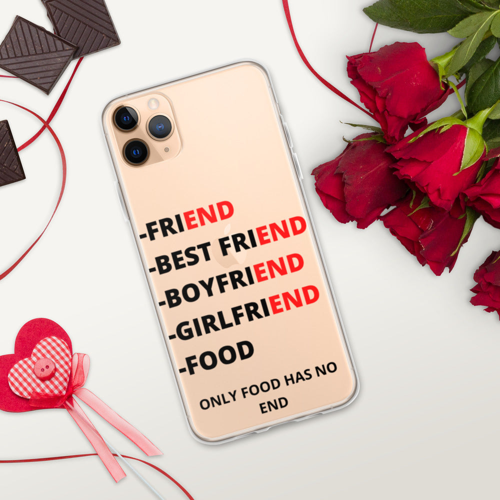 ONLY FOOD HAS NO END- iPhone Case