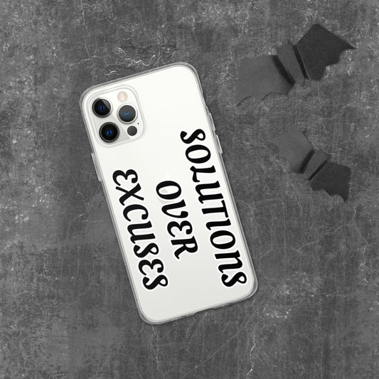 SOLUTIONS OVER EXCUSES- iPhone Case