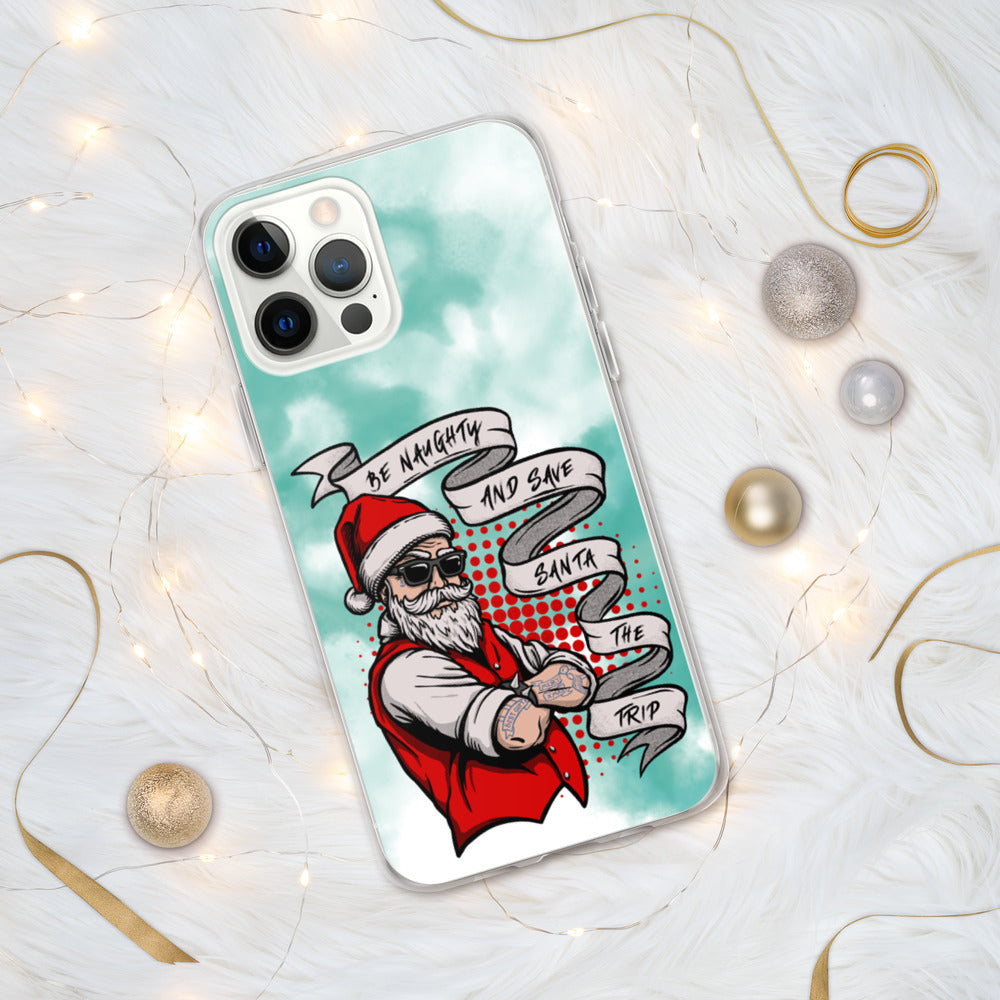 BE NAUGHTY AND SAVE SANTA THE TRIP- iPhone Case