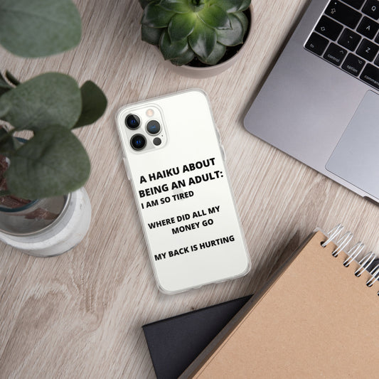 BEING AN ADULT HAIKU- iPhone Case