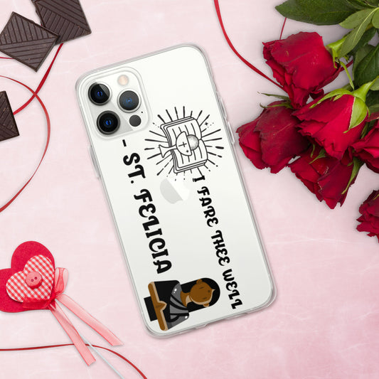 I FARE THEE WELL -ST. FELICIA- iPhone Case