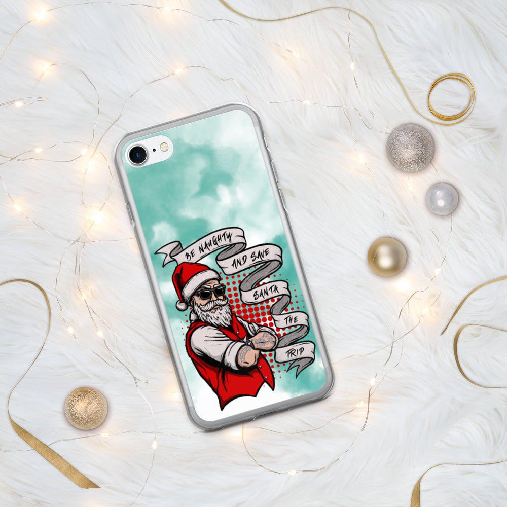 BE NAUGHTY AND SAVE SANTA THE TRIP- iPhone Case