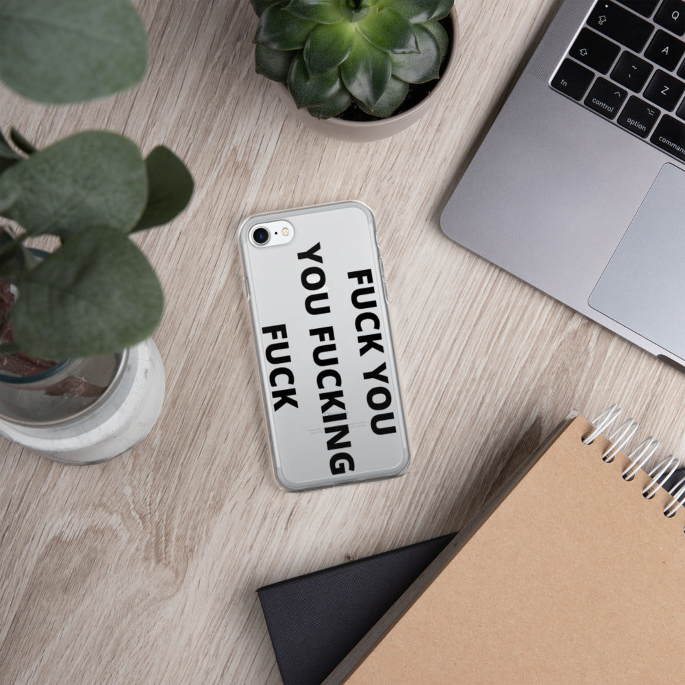 F*CK YOU, YOU F*CKING F*CK- iPhone Case