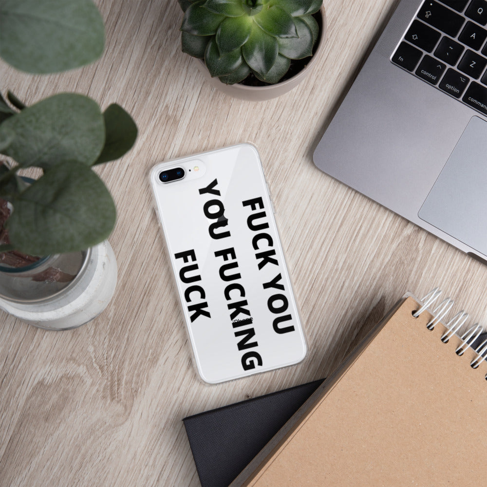 F*CK YOU, YOU F*CKING F*CK- iPhone Case