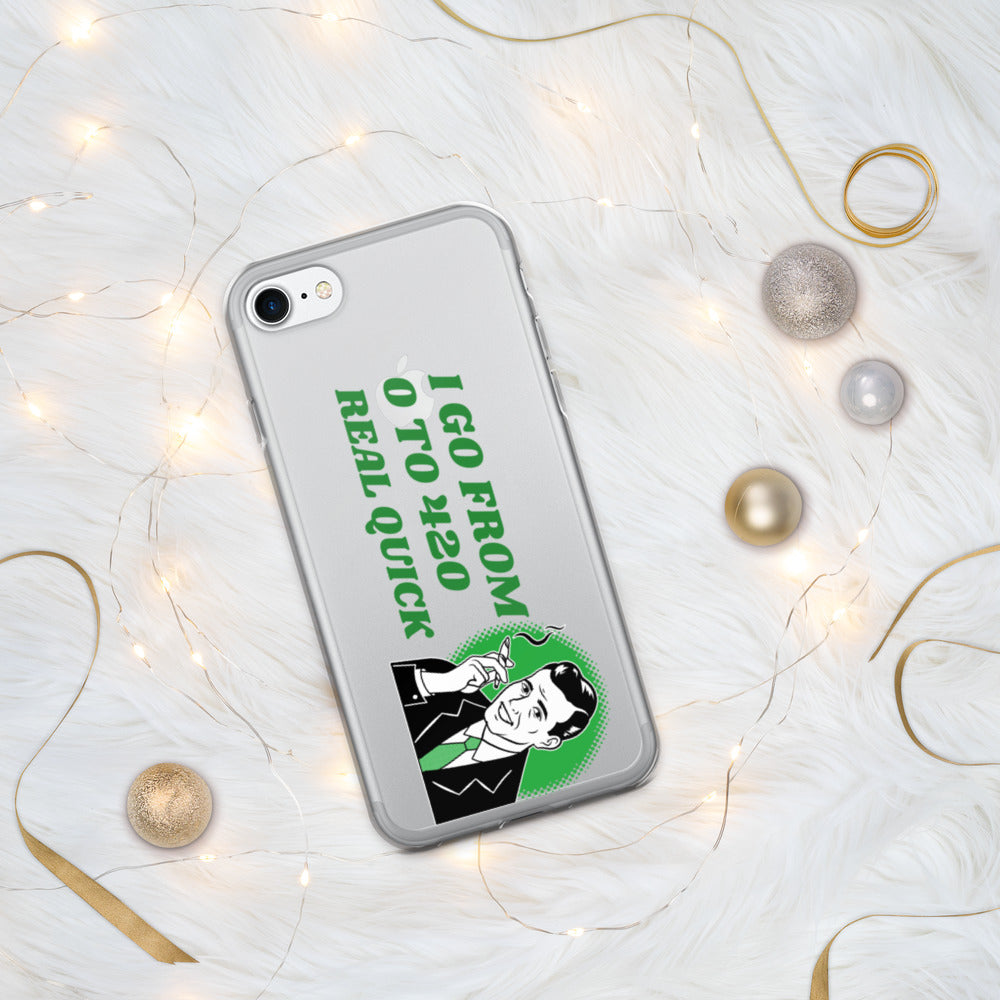 I GO FROM 00 TO 420 REAL QUICK- iPhone Case