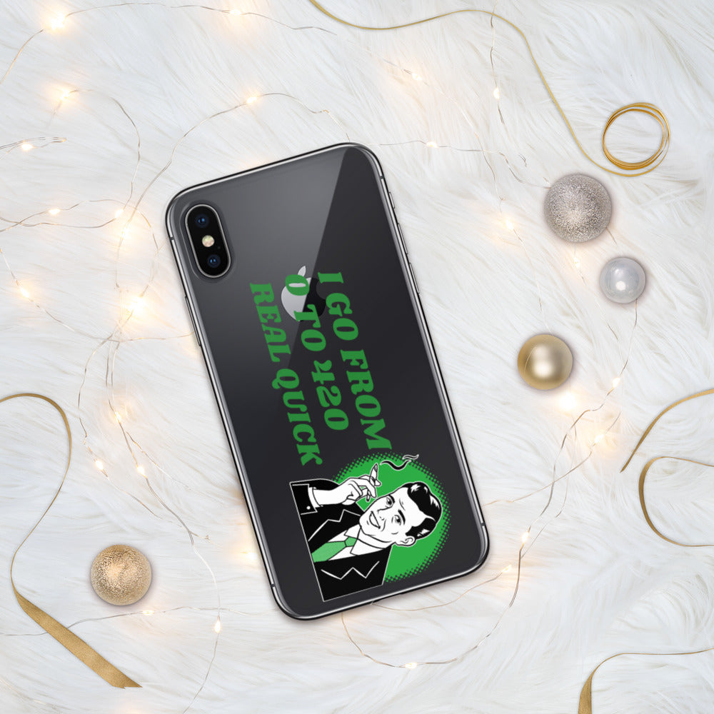 I GO FROM 00 TO 420 REAL QUICK- iPhone Case