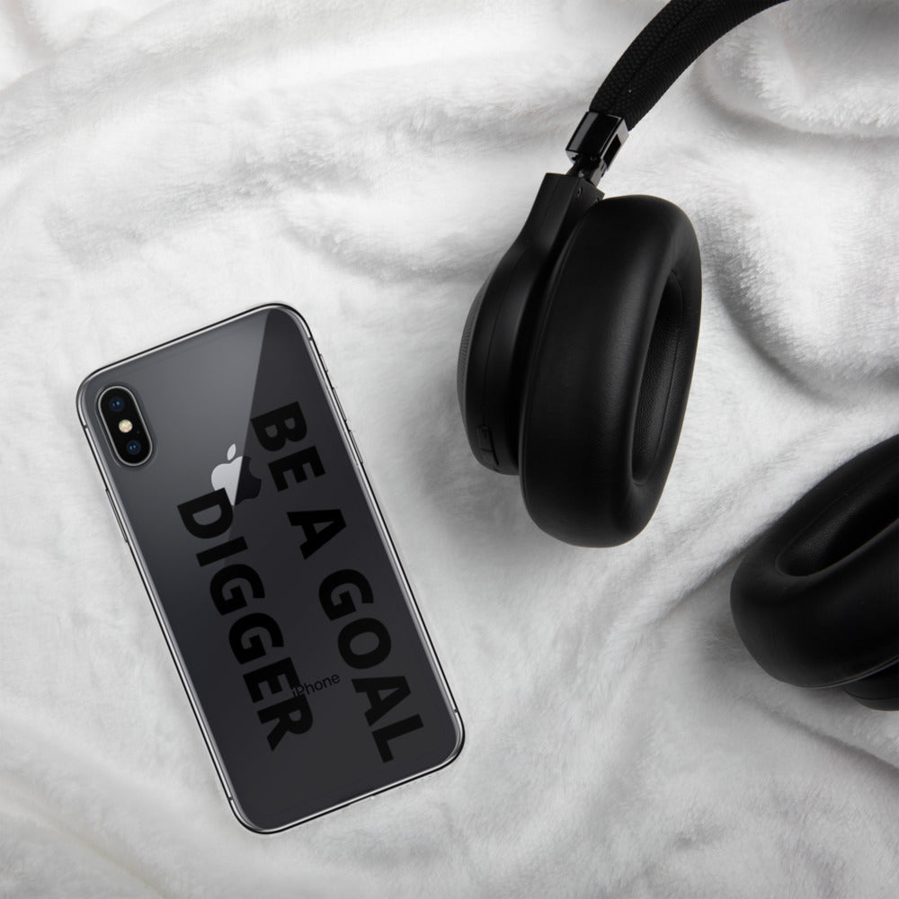 BE A GOAL DIGGER- iPhone Case