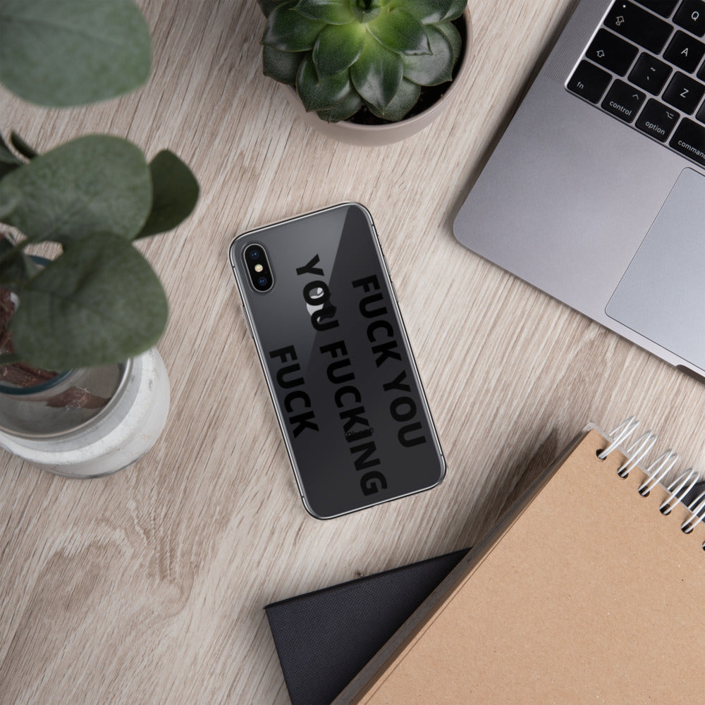 F*CK YOU, YOU F*CKING F*CK- iPhone Case