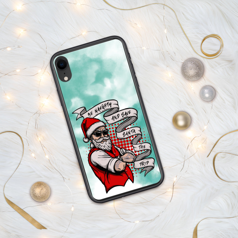 BE NAUGHTY AND SAVE SANTA THE TRIP- iPhone Case