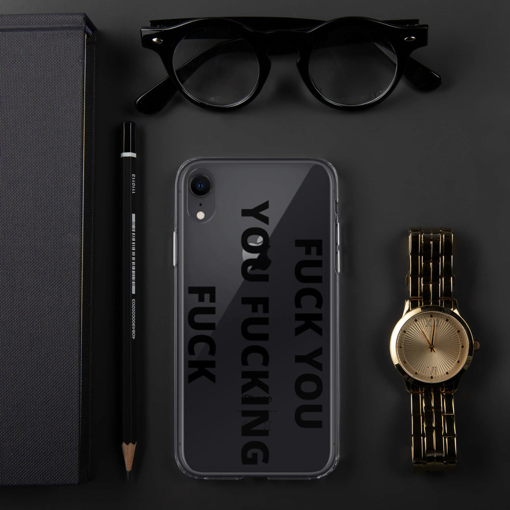 F*CK YOU, YOU F*CKING F*CK- iPhone Case