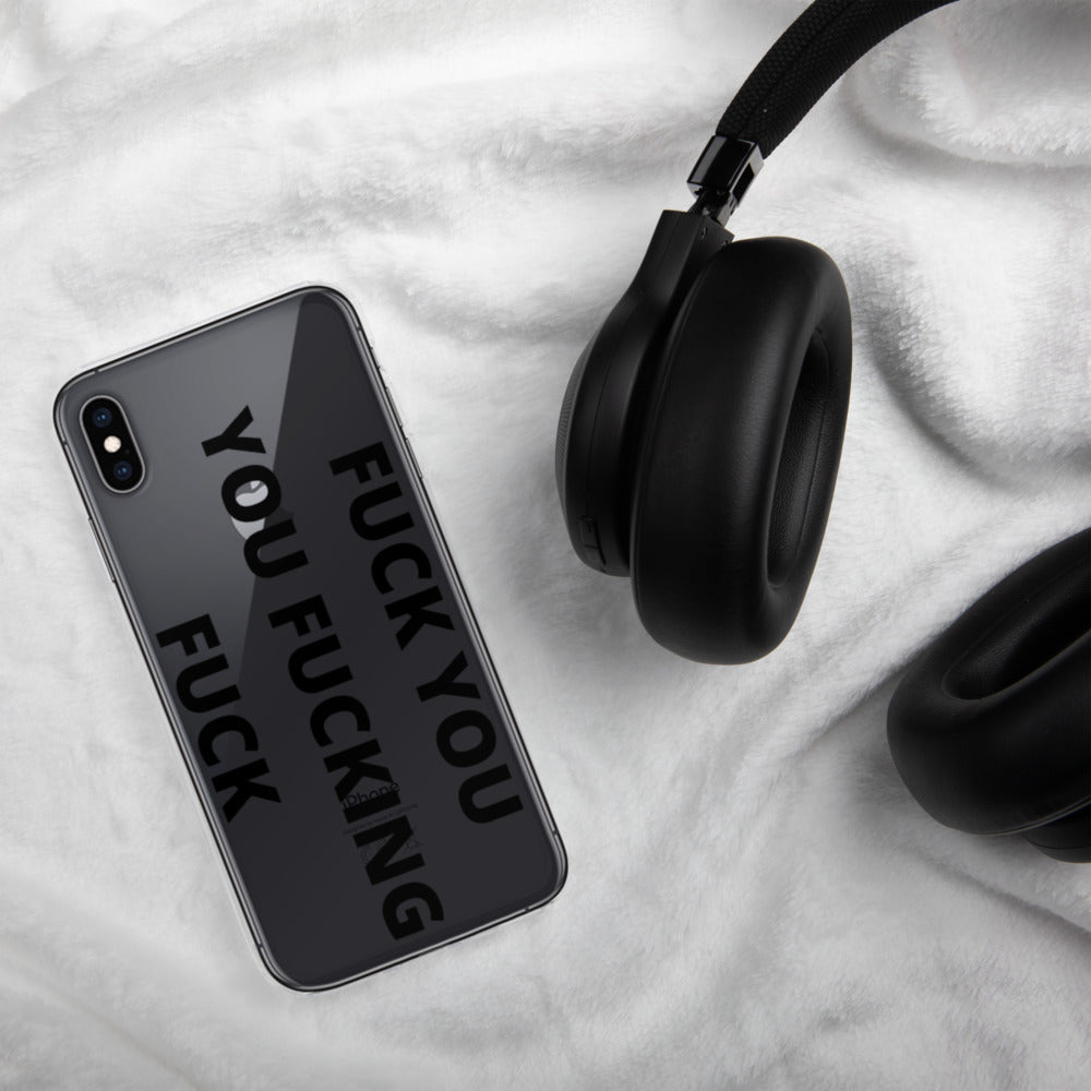 F*CK YOU, YOU F*CKING F*CK- iPhone Case