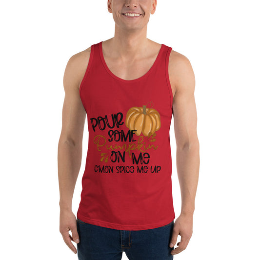 POUR SOME PUMPKIN ON ME- Unisex Tank Top