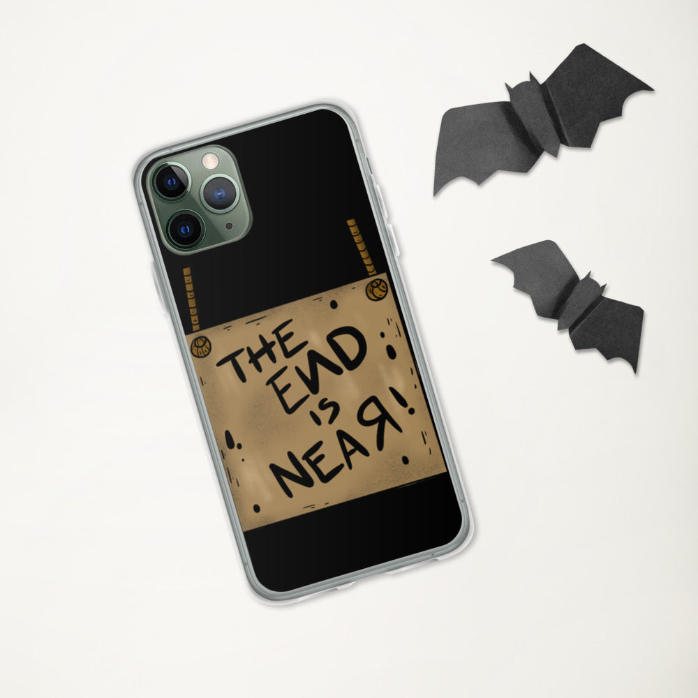 THE END IS NEAR- iPhone Case