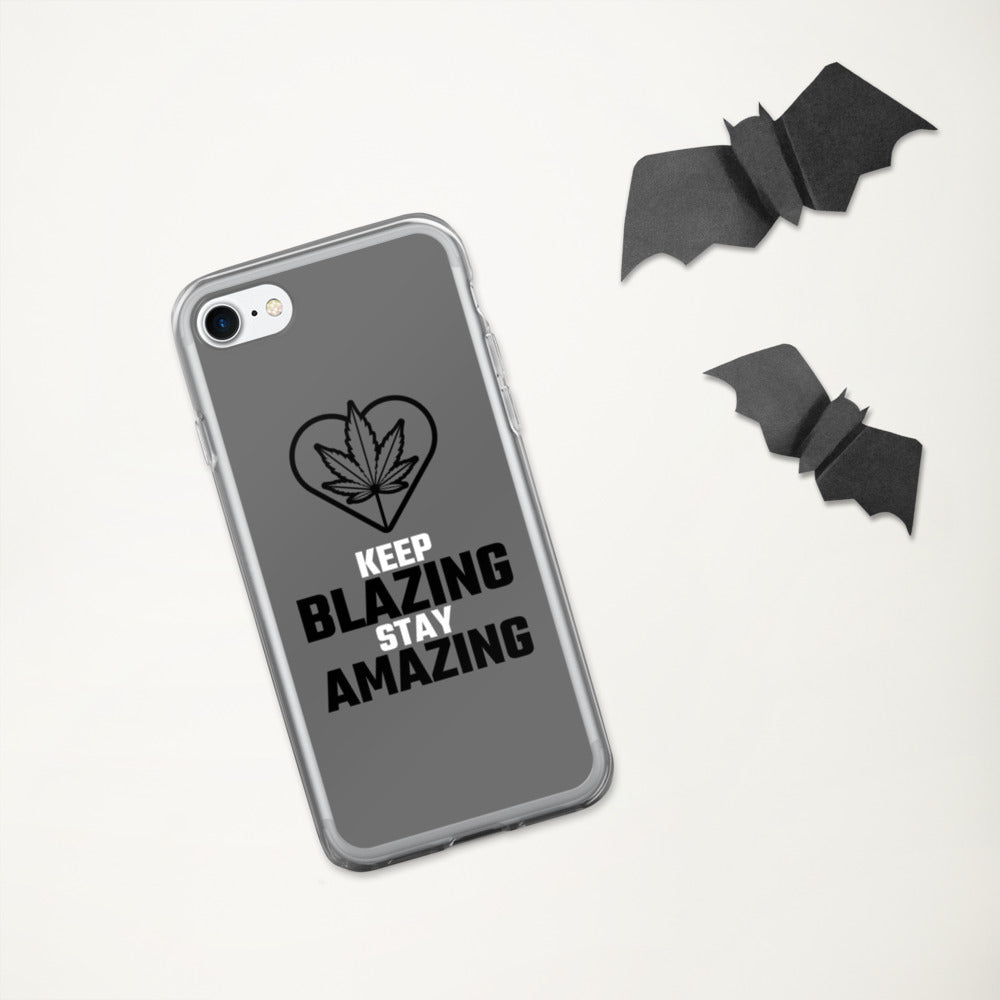 KEEP BLAZING STAY AMAZING- iPhone Case