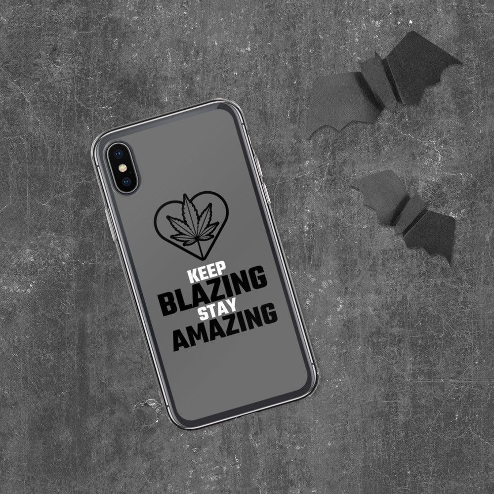 KEEP BLAZING STAY AMAZING- iPhone Case