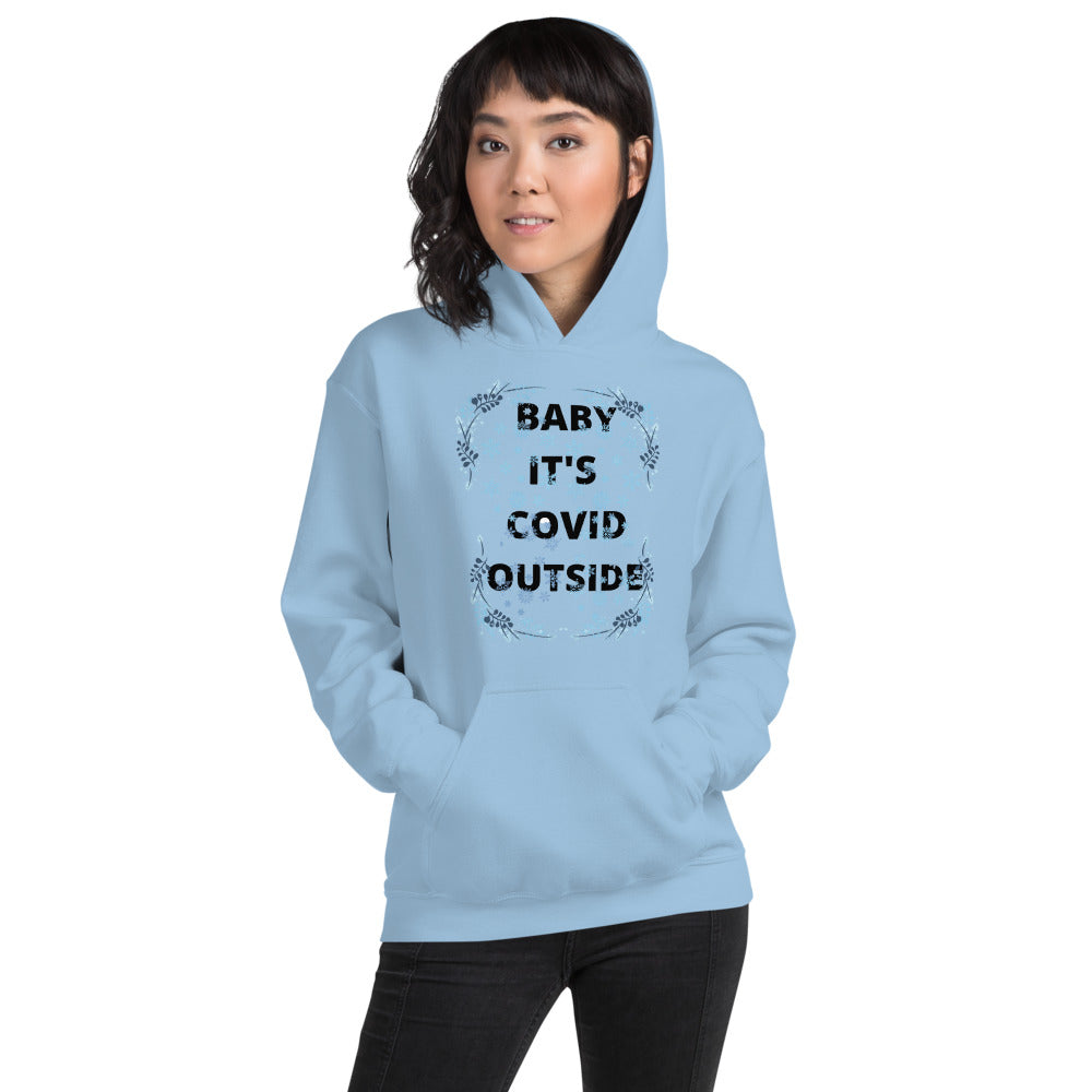 BABY IT'S COVID OUTSIDE- Unisex Hoodie
