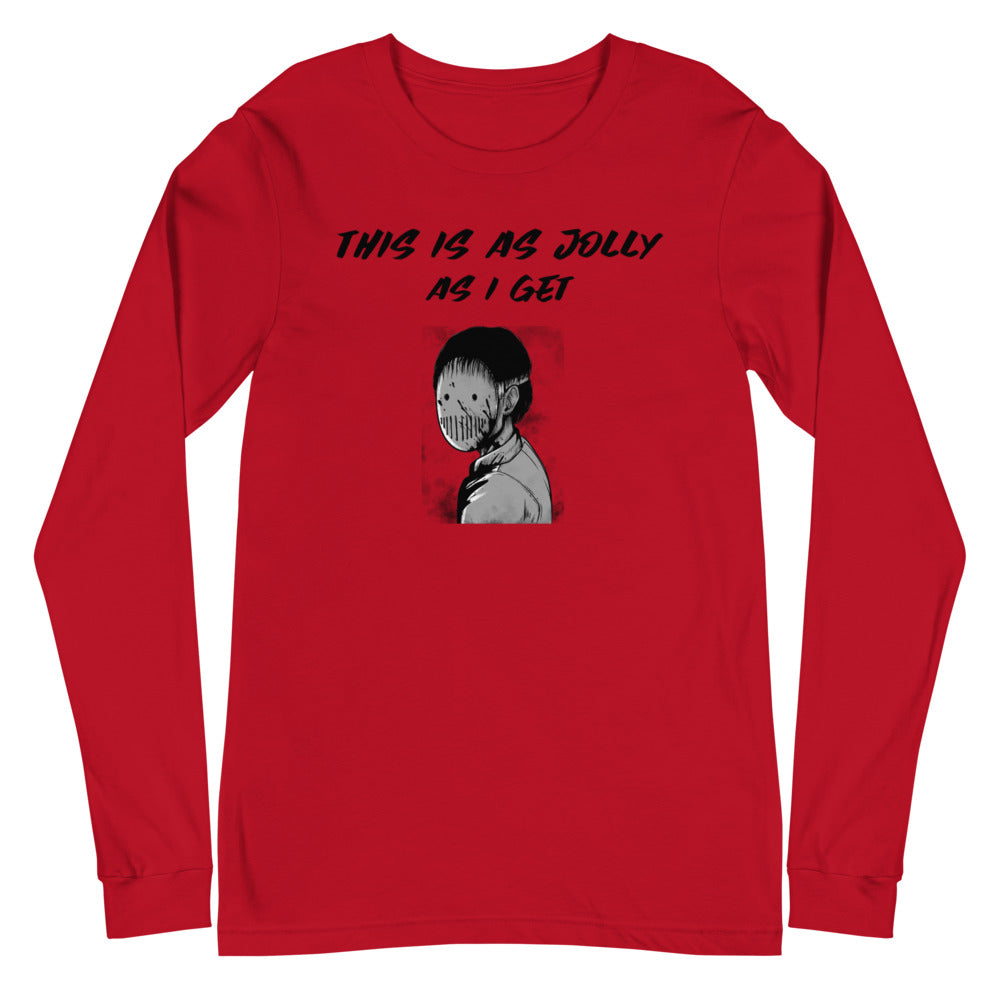 THIS IS AS JOLLY AS I GET- Unisex Long Sleeve Tee