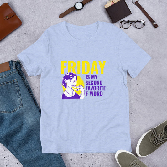 FRIDAY IS MY SECOND FAVORITE F WORD- Short-Sleeve Unisex T-Shirt
