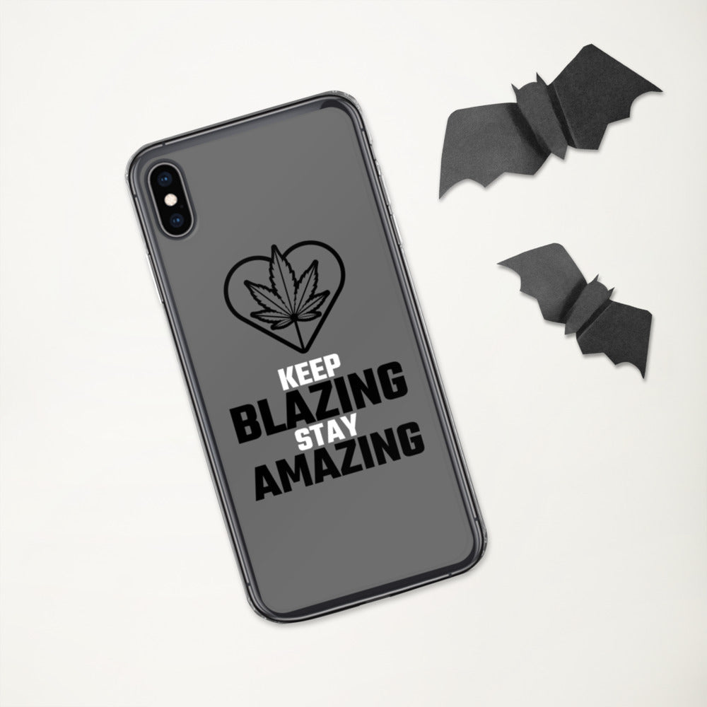 KEEP BLAZING STAY AMAZING- iPhone Case