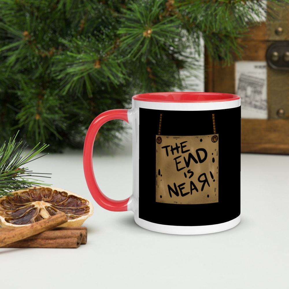THE END IS NEAR- Mug with Color Inside