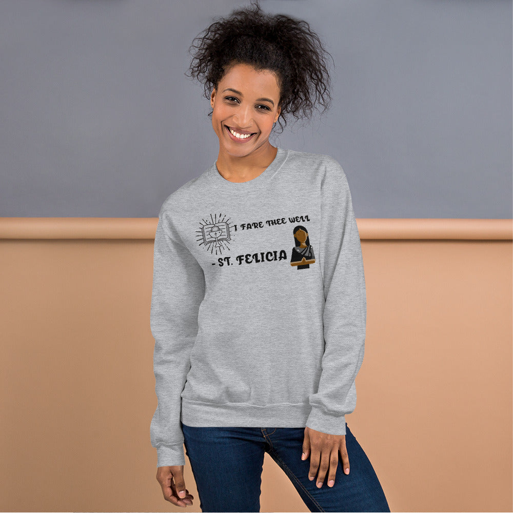 I FARE THEE WELL- S. FELICIA - Unisex Sweatshirt