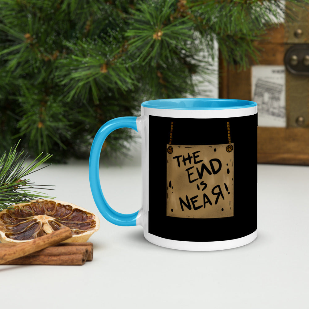 THE END IS NEAR- Mug with Color Inside