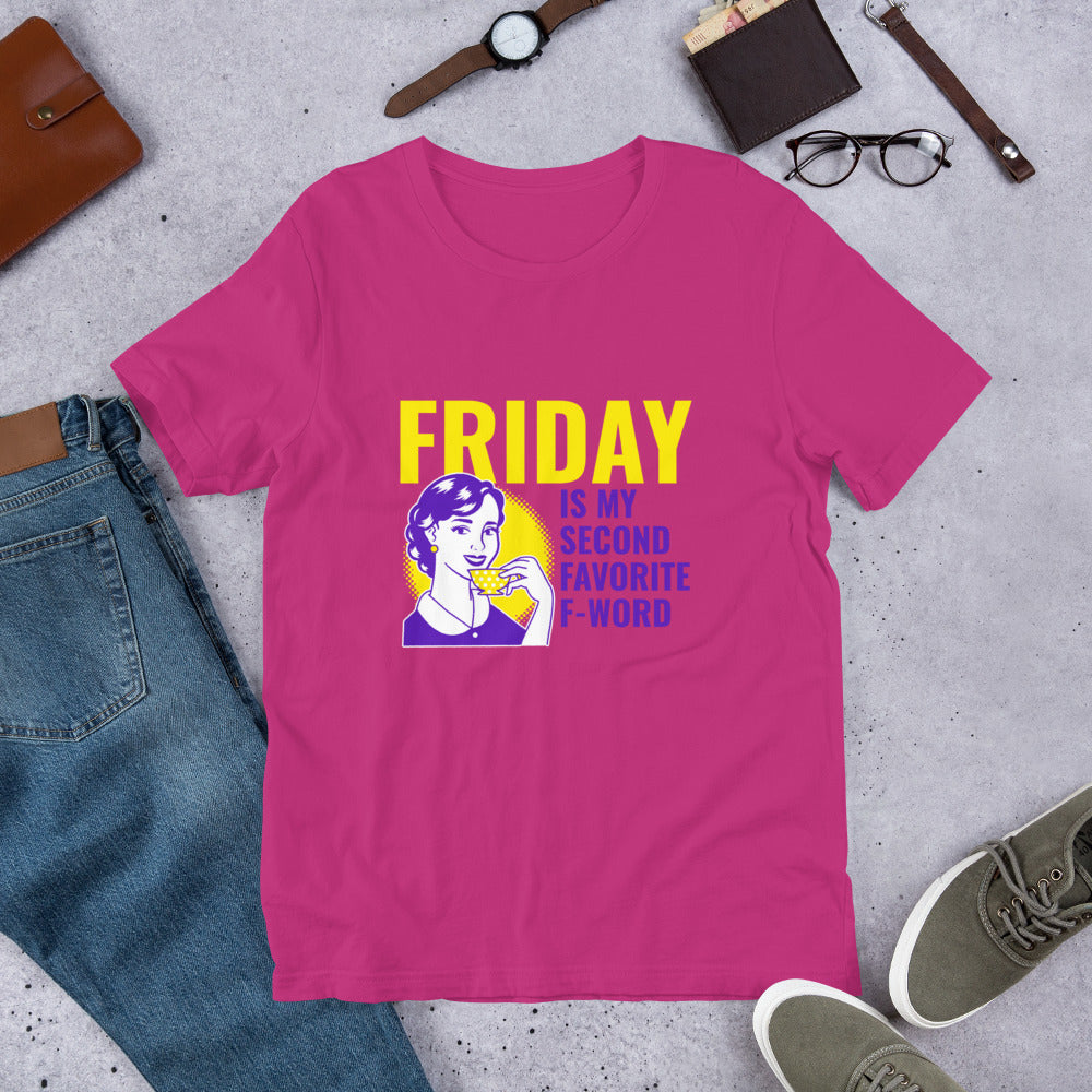 FRIDAY IS MY SECOND FAVORITE F WORD- Short-Sleeve Unisex T-Shirt