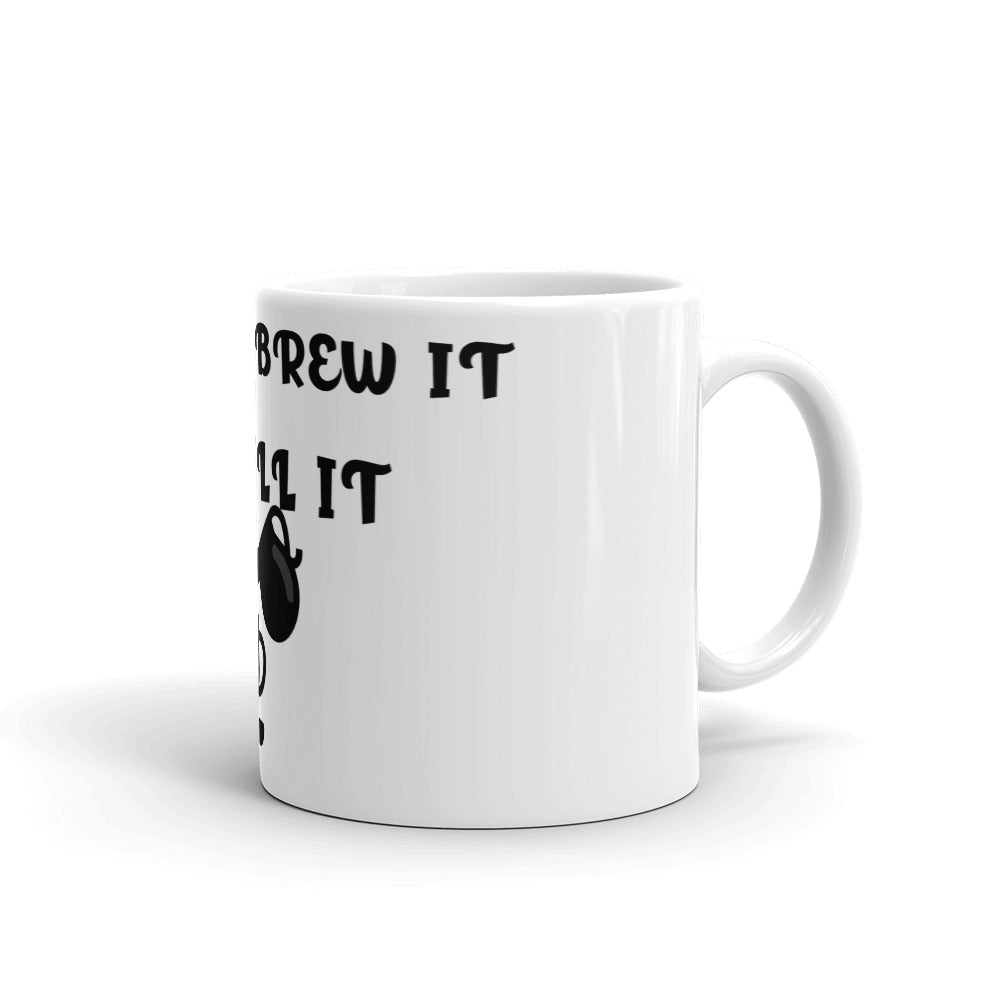 I DON'T BREW IT, I SPILL IT- Mug