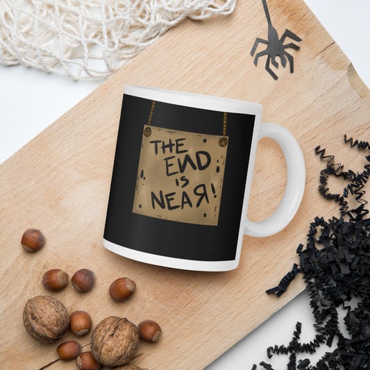 THE END IS NEAR- Coffee Mug