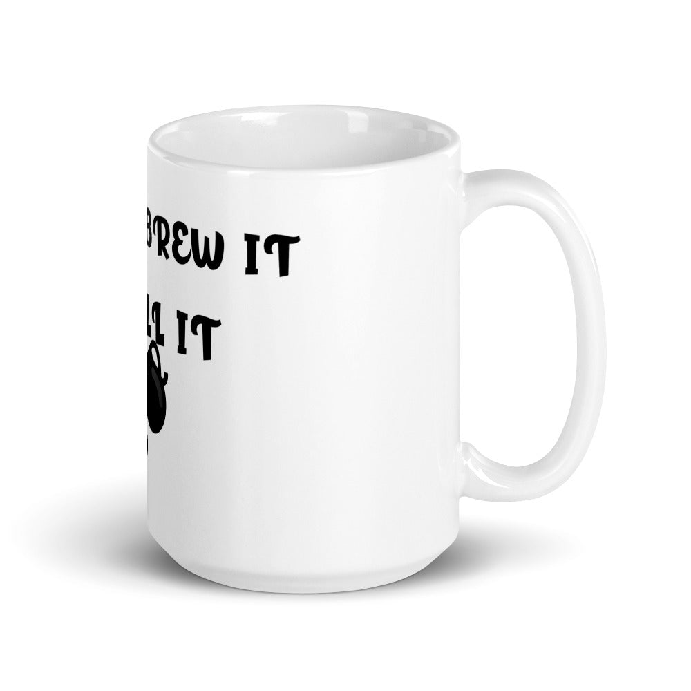 I DON'T BREW IT, I SPILL IT- Mug