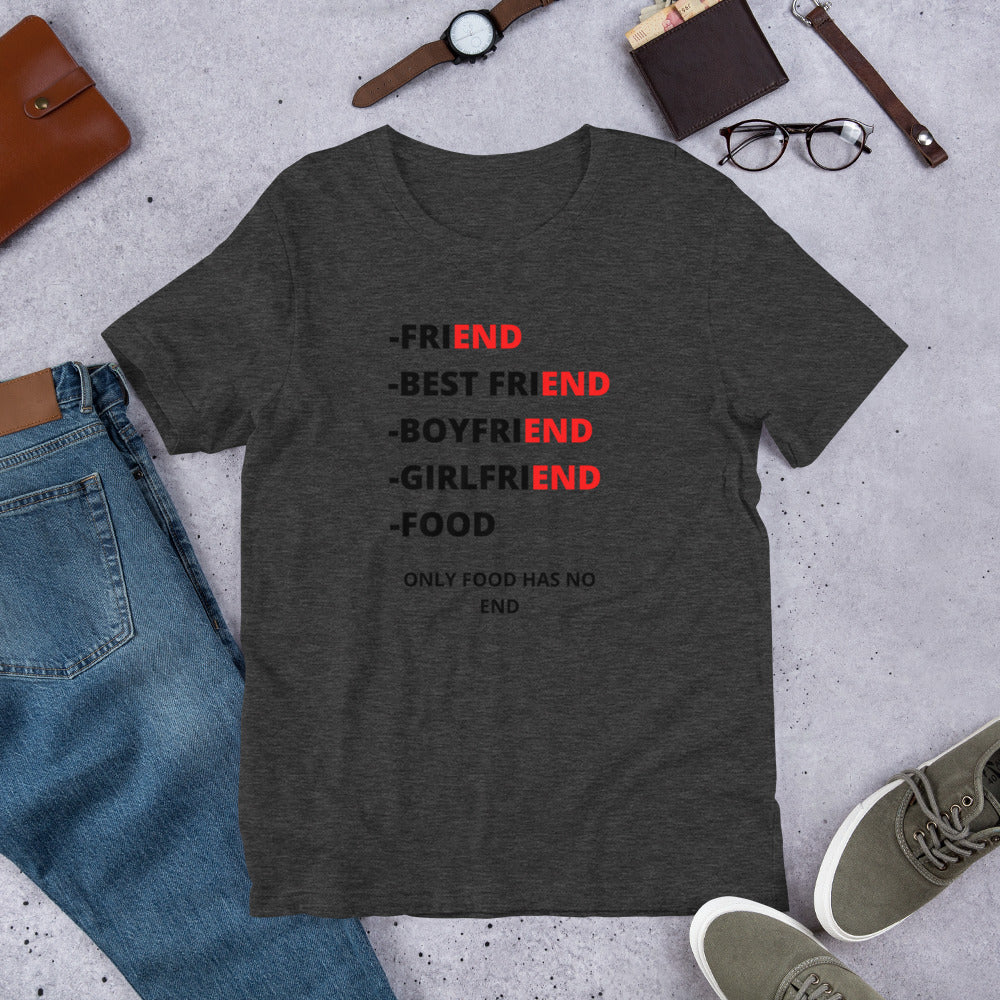 FOOD HAS NO END- Short-Sleeve Unisex T-Shirt